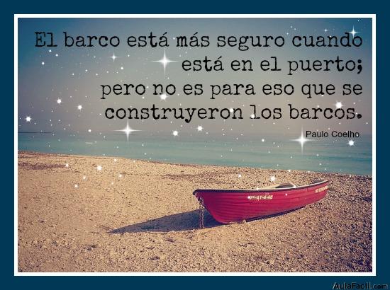 El barco está más seguro cuando está en el puerto; pero no es para eso que se construyeron los barcos. 