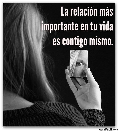 La relación más importante en tu vida es contigo mismo.