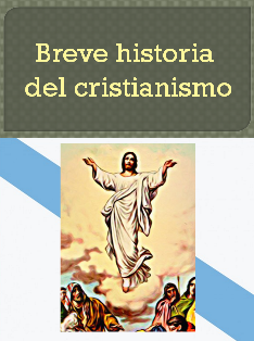 Breve historia del Cristianismo