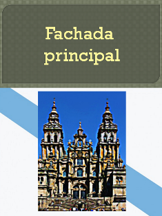 Fachada de La Catedral de Santiago de Compostela