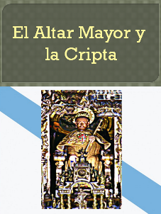 El Altar Mayor y la Cripta