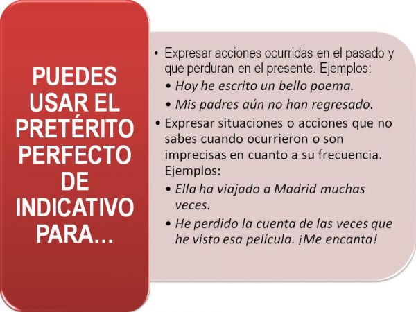 USOS DEL PRETÉRITO PERFECTO DE INDICATIVO USOS DEL PRETÉRITO PERFECTO DE INDICATIVO